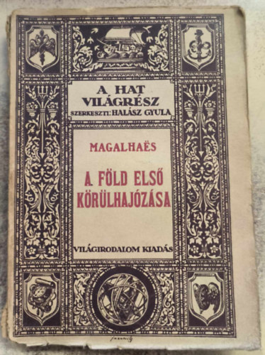 Magalhaes - A hat vil�gr�sz V. - A F�ld els� k�r�lhaj�z�sa (I.kiad�s)