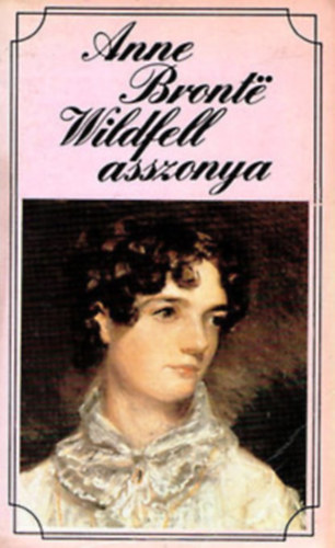 Charlotte Bronte; Anne Bront? - Jane Eyre + Wildfell asszonya (2 m�)