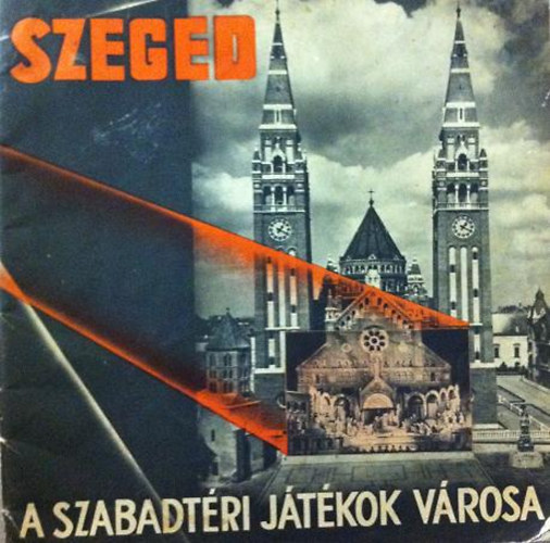 Szeged - A Szabadt�ri J�t�kok V�rosa