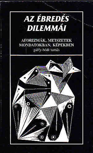 G�lfy-B�di Tam�s - Az �bred�s dilemm�i
