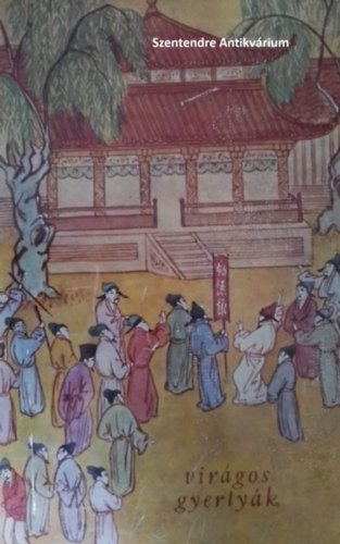 Varga Ilona  (ford.), Moln�r �gnes (ill.) K�rolyi Amy (ford.) - Vir�gos gyerty�k, avagy egy j� h�zass�g t�rt�nete - K�nai reg�ny a XVII. sz�zadb�l - Moln�r �gnes illusztr�ci�ival (saj�t k�ppel! szent. antikv.)