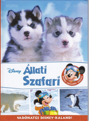 Disney - �llati szafari; az Arktisz �s az Antarktisz �llatvil�ga