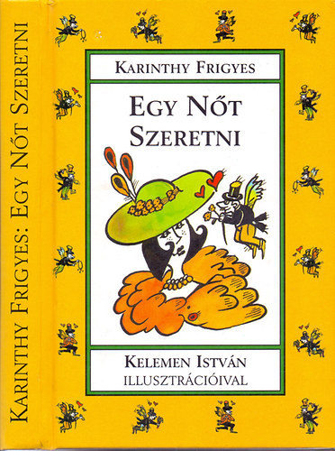 Karinthy Frigyes - Egy nőt szeretni (Kelemen István illusztrációival)