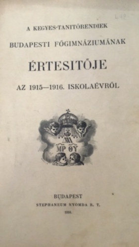 ismeretlen - A kegyes-tantrendek budapesti fgimnziumnak rtestje az 1915-16. iskolavrl