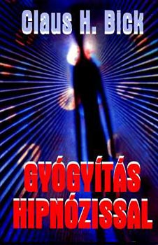 H. Claus Bick - Gy�gy�t�s hipn�zissal