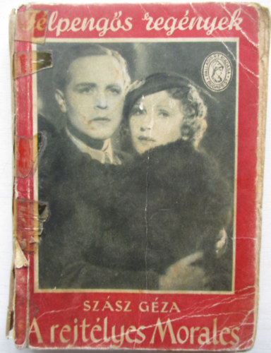 Szász Géza - A rejtélyes Morales (Félpengős regények)
