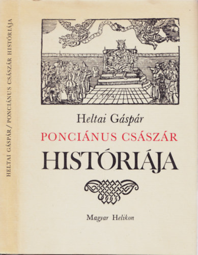 Heltai Gspr - Poncinus csszr histrija