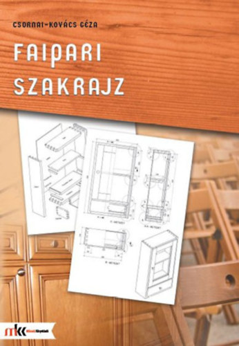 Csornai-Kovács Géza - Faipari szakrajz