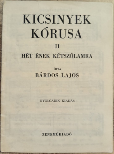 Bárdos Lajos - Kicsinyek kórusa II. - Hét ének kétszólamra
