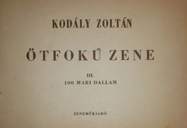 Kodály Zoltán - Ötfokú zene III. (100 mari dallam)