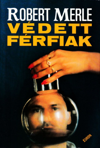 Robert Merle - Vdett frfiak