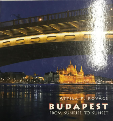 Kov�cs P. Attila - Budapest from Sunrise to Sunset