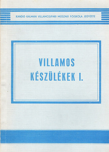 Dr. Papp Gyrgy - Villamos kszlkek I.