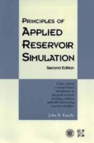 John R. Fanchi - Principles of Applied Reservoir Simulation