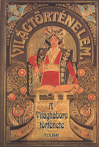 Tolnai - A vilghbor trtnete III.
