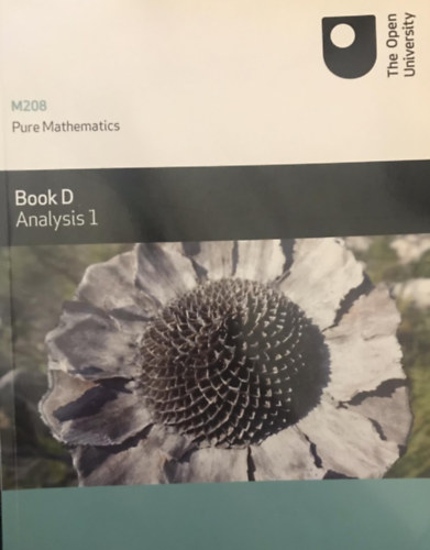 M208 Pure Mathematics - Book D Analysis 1