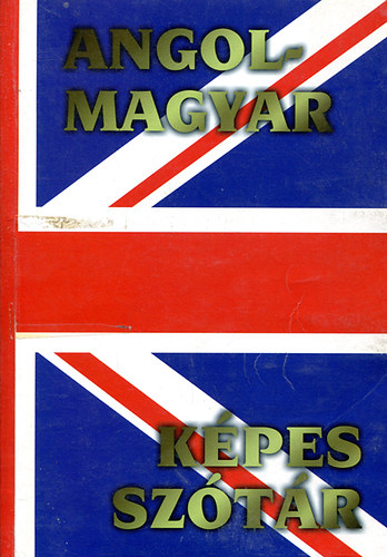 Fehér Sándor (szerk.) - Angol-magyar képes szótár