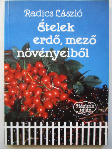 Radics Lszl - telek erd, mez nvnyeibl
