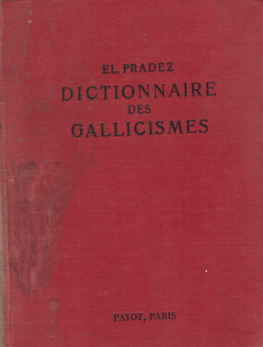 El. Pradez - Dictionnaire des gallicismes