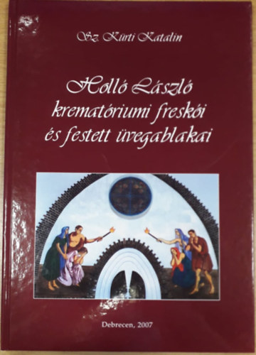 Sz. Krti Katalin - Holl Lszl krematriumi freski s festett vegablakai