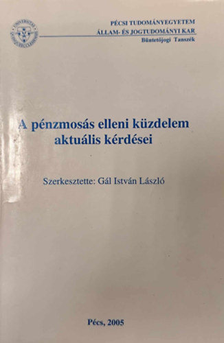 G�l Istv�n L�szl�  (szerk.) - P�nzmos�s elleni k�zdelem aktu�lis k�rd�sei