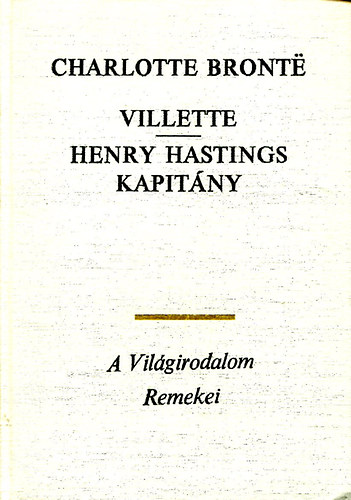 Charlotte Bront� - Villette, Henry Hastings kapit�ny I-II