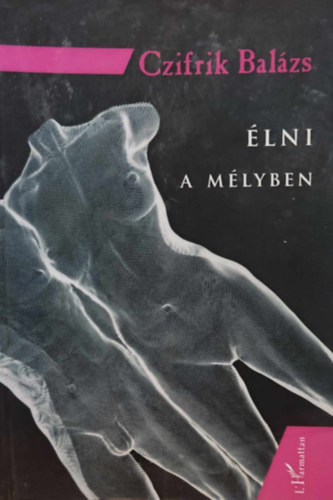 Czifrik Bal�zs - �lni a m�lyben (versek)