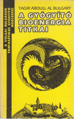 Tagir Abdull Al Bulgary - A gyógyító bioenergia titkai