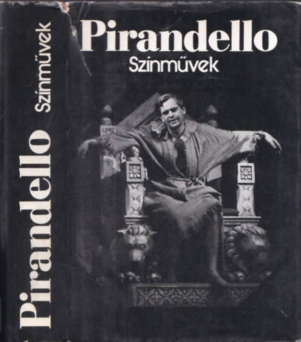 Luigi Pirandello - Színművek (Pirandello)