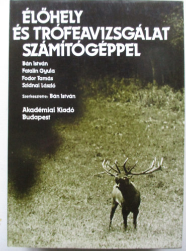 Bán-Fatalin-Fodor-Szidnai - Élőhely és trófeavizsgálat számítógéppel