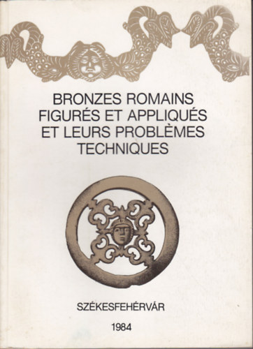 Bronzes Romains figurs et appliqus et leurs problmes techniques