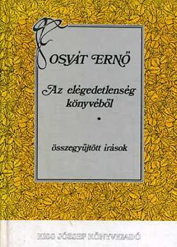 Osvát Ernő - Az elégedetlenség könyvéből (Összegyűjtött írások)