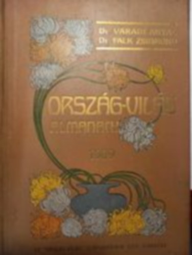 Dr. Vradi Antal - Dr. Falk Zsigmond  (szerk.) - Orszg-Vilg Almanach 1909