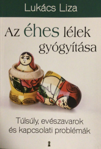 Luk�cs Liza - Az �hes l�lek gy�gy�t�sa