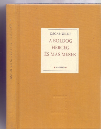 Oscar Wilde - A boldog herceg �s m�s mes�k (Feh�r Holl� K�nyvek)
