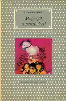 G. Szab� Judit - Meg�rj�k a p�nz�nket!