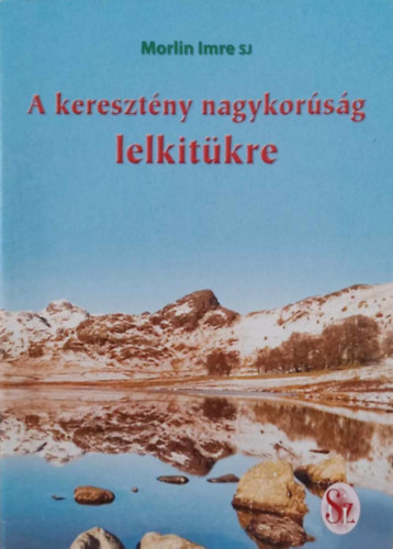 Morlin Imre S.J. - A keresztny nagykorsg lelkitkre