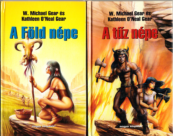 W. Michael Gear; Kathleen O'Neal Gear - A F�ld n�pe + A t�z n�pe (2 m�)