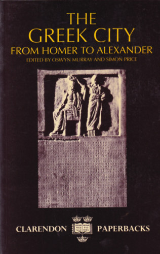 Simon Price Oswyn Murray - The Greek city from Homer to Alexander
