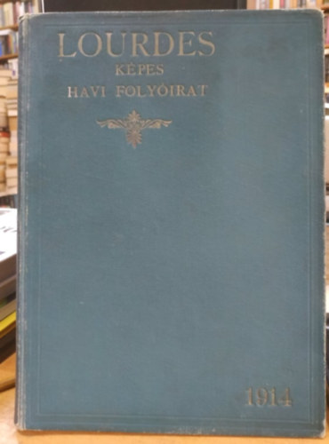 pl�b�nia Fert�meggyes - Lourdes k�pes havi foly�irat 1914, III. �vfolyam, egybek�tve