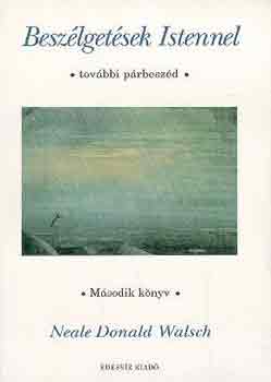 Neale Donald Walsch - Beszlgetsek Istennel (msodik knyv)