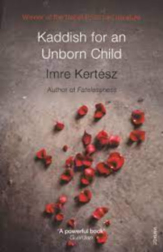 Kert�sz Imre - Kaddish For An Unborn Child