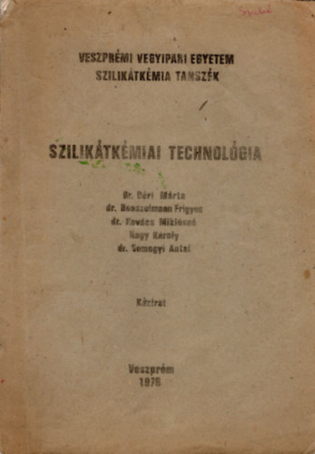 Dr. Dr.  Henszelmann Frigyes, Dr. Kovcs Miklsn Dri Mrta - Sziliktkmiai technolgia ( Veszprmi Vegyipari Egyetem Sziliktkmia Tanszk )