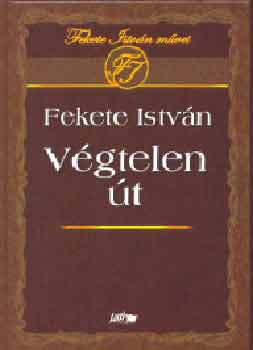 Fekete Istv�n - V�gtelen �t