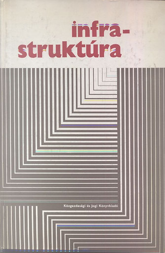 Illés Iván Dr. - Rimaszombati Jenő Dr. - Infrastruktúra