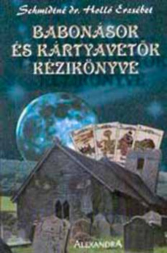 Schmidtn Dr. Holl Erzsbet - Babonsok s krtyavetk kziknyv(Fekete-fehr illusztrcikkal.)