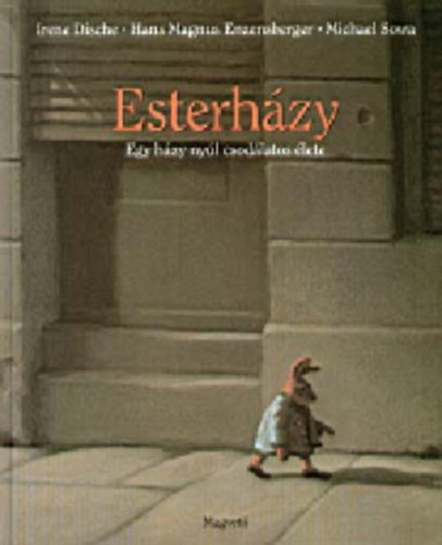 Irene, Enzensberger, Hansmagnus Dische - Esterházy - egy házy nyúl csodálatos élete