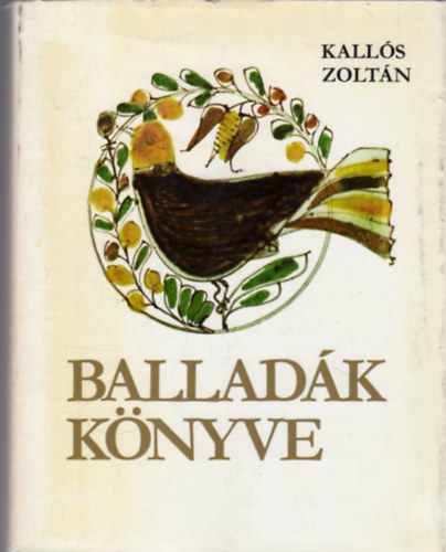 Kalls Zoltn - Balladk Knyve- l Erdlyi s Moldvai Magyar Npballadk - 4 Lemezzel.