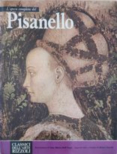 Renzo Chiarelli - L'opera completa del Pisanello