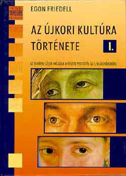 Egon Friedell - Az �jkori kult�ra t�rt�nete I.